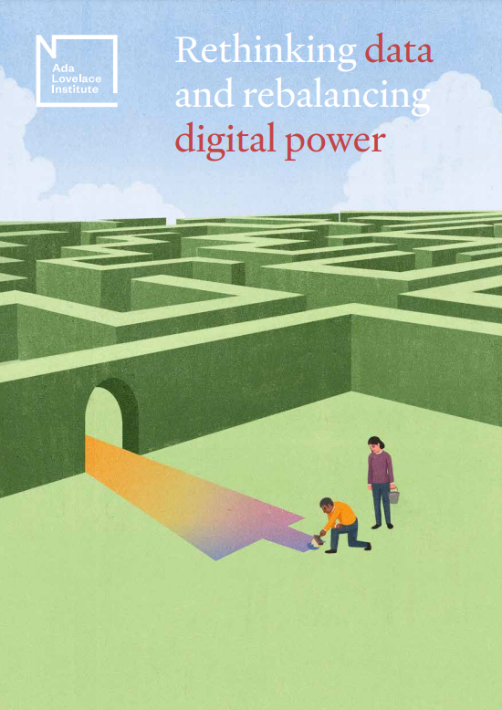 The frontpage of The Ada Lovelace Institute's 'Rethinking Data and Rebalancing Digital Power' Report - featuring two people painting a route into, or out of, a maze. 