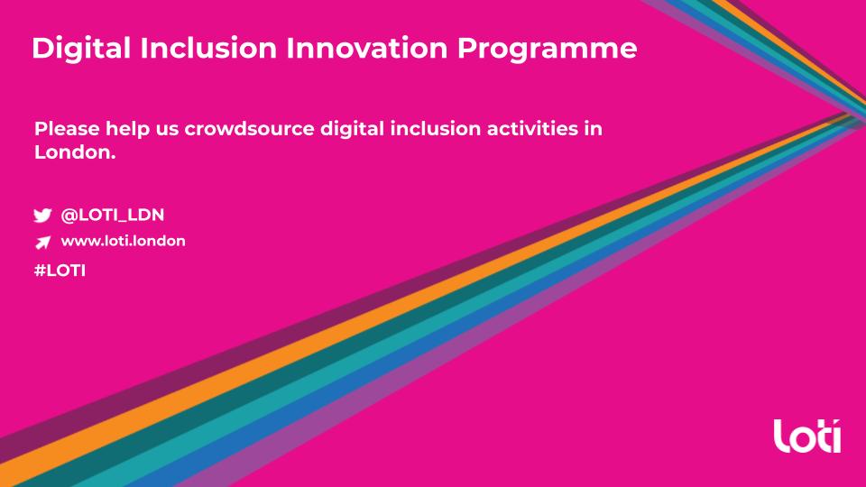 What digital inclusion activities are currently underway in London? LOTI