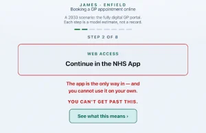 Touch-screen step reading 'James · Enfield. Step 2 of 8. Web Access: Continue in the NHS App', with a red message: 'The app is the only way in — and you cannot use it on your own. You can't get past this.'
