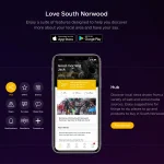 An advertisement of the Love South Norwood app: Enjoy a suite of features designed to help you discover more about your local area and have your say.